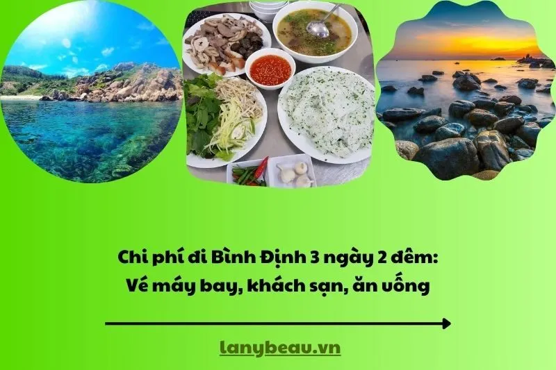 Chi phí đi Bình Định 3 ngày 2 đêm: Vé máy bay, khách sạn, ăn uống