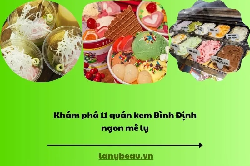 Khám phá 11 quán kem Bình Định ngon mê ly