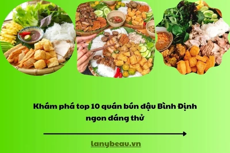 Khám phá top 10 quán bún đậu Bình Định ngon đáng thử