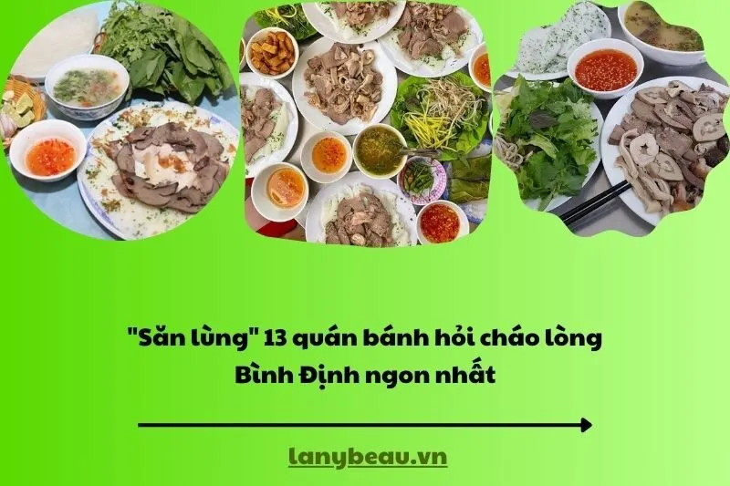 Săn lùng 13 quán bánh hỏi cháo lòng Bình Định ngon nhất