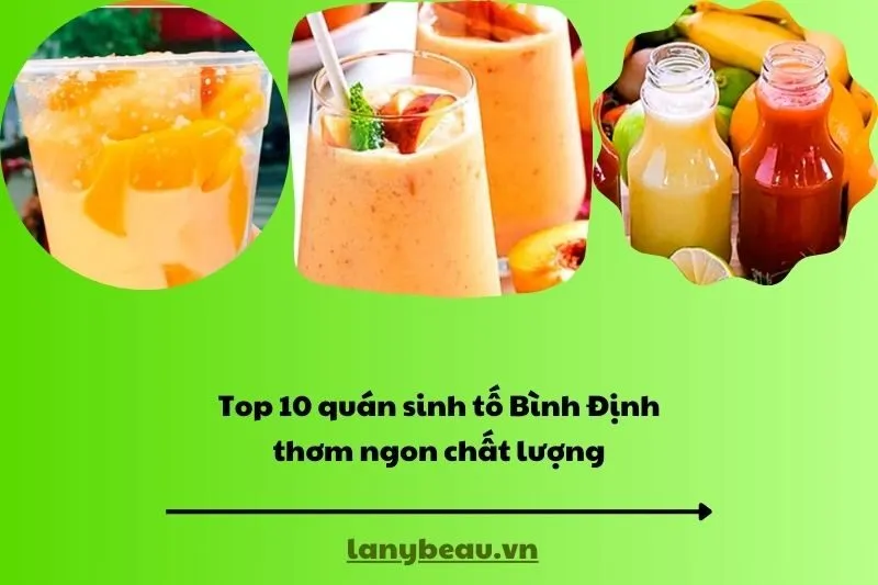 Top 10 quán sinh tố Bình Định thơm ngon chất lượng