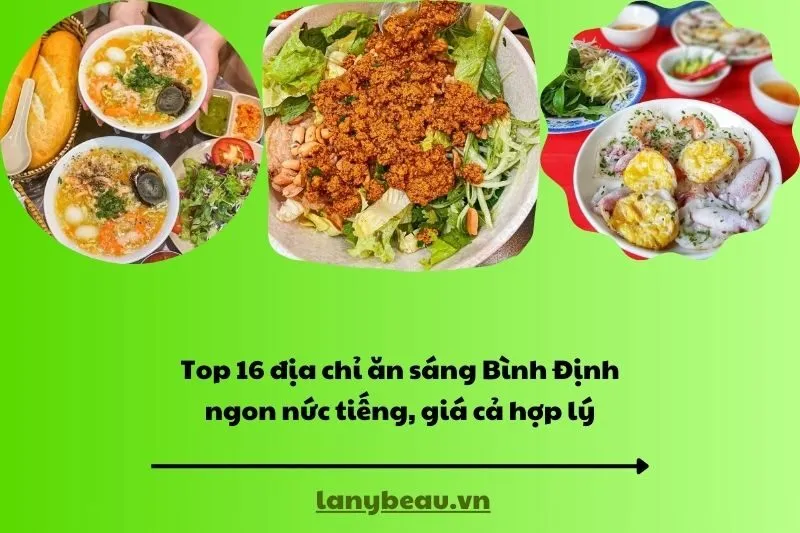 Top 16 địa chỉ ăn sáng Bình Định ngon nức tiếng giá cả hợp lý