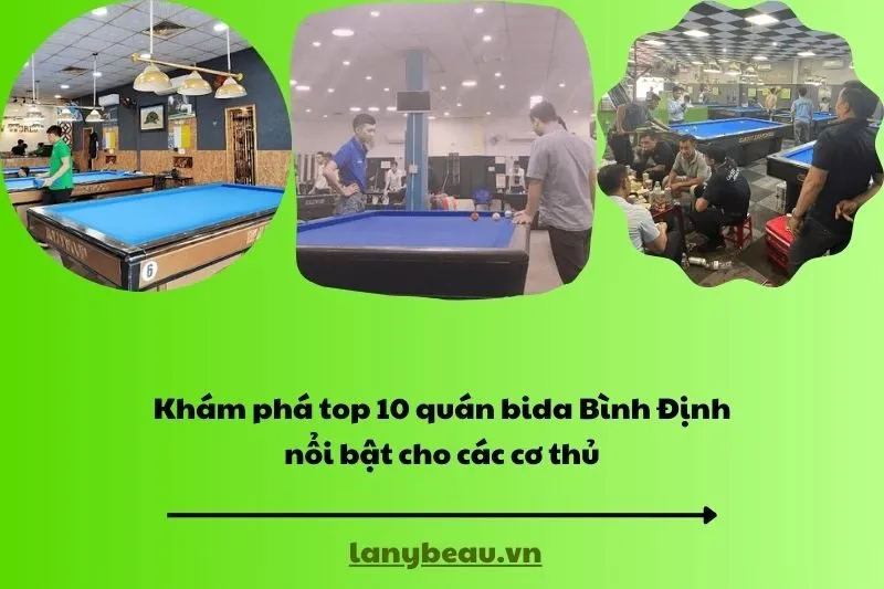 Khám phá top 10 quán bida Bình Định nổi bật cho các cơ thủ