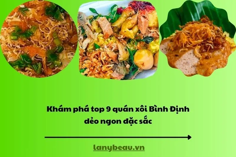 Khám phá top 9 quán xôi Bình Định dẻo ngon đặc sắc