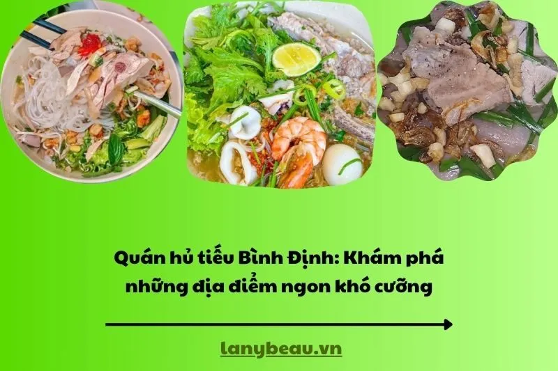Quán hủ tiếu Bình Định: Khám phá những địa điểm ngon khó cưỡng