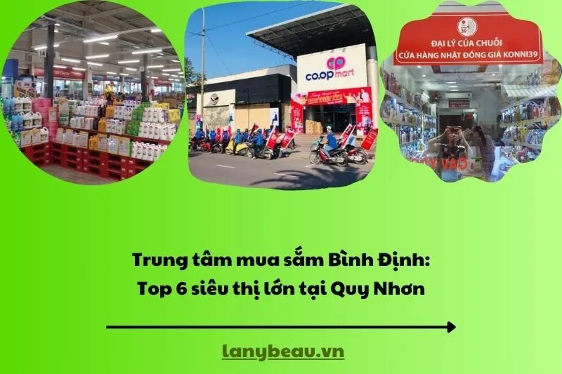 Trung tâm mua sắm Bình Định: Top 6 siêu thị lớn tại Quy Nhơn