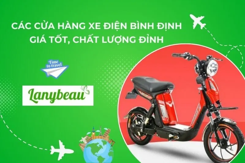 5 Cửa Hàng Xe Điện Bình Định Giá Tốt, Chất Lượng Đỉnh