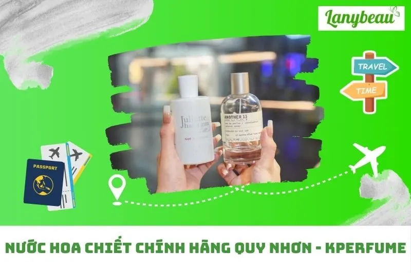 Nước hoa chiết chính hãng Quy Nhơn - Kperfume