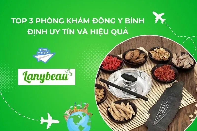 Top 3 Phòng Khám Đông Y Bình Định Uy Tín Và Hiệu Quả