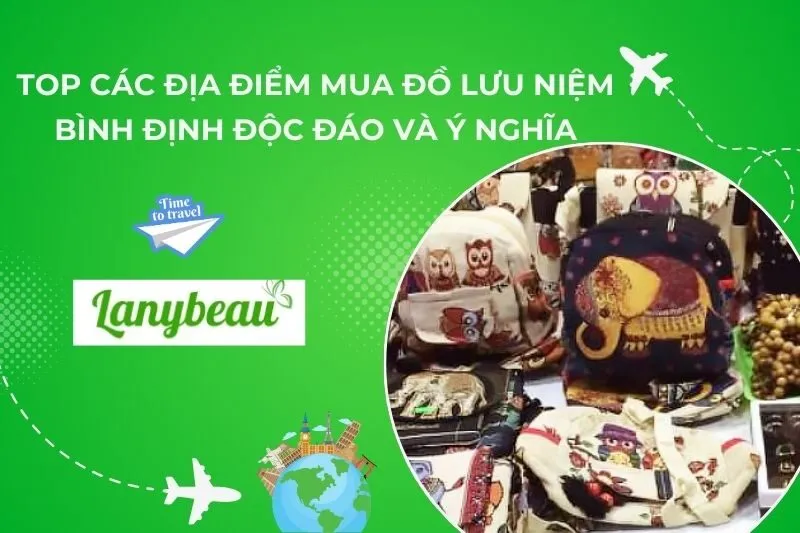 Top 6 Địa Điểm Mua Đồ Lưu Niệm Bình Định Độc Đáo Và Ý Nghĩa