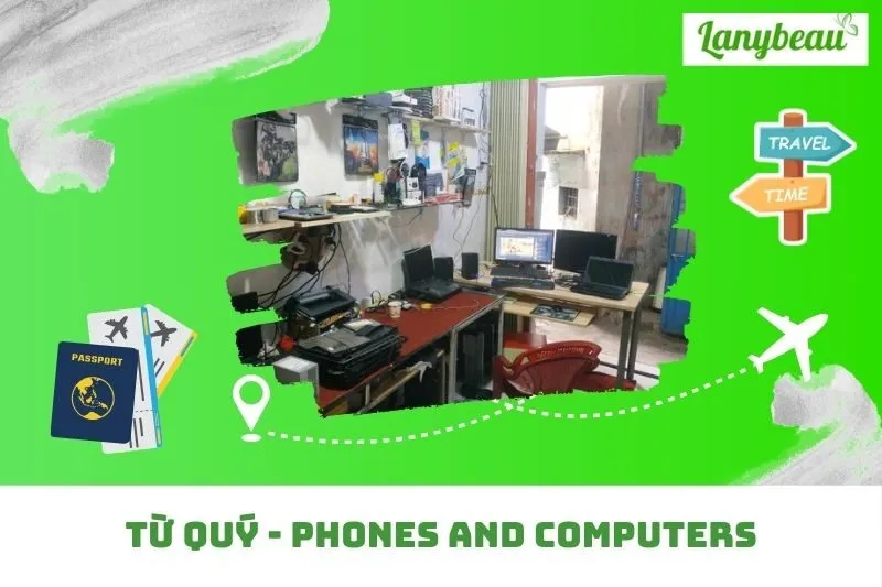 Từ Quý - Phones and Computers