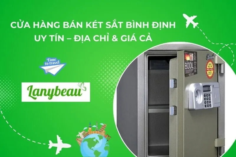 Cửa Hàng Bán Két Sắt Bình Định Uy Tín – Địa Chỉ & Giá Cả