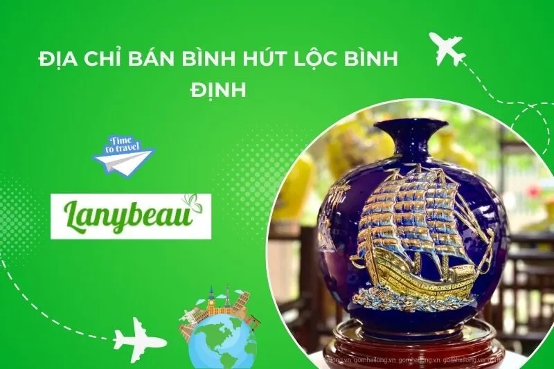Địa chỉ bán bình hút lộc Bình Định