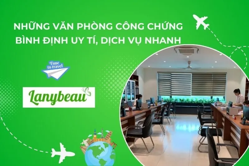 Những Văn Phòng Công Chứng Bình Định Uy Tí, Dịch Vụ Nhanh