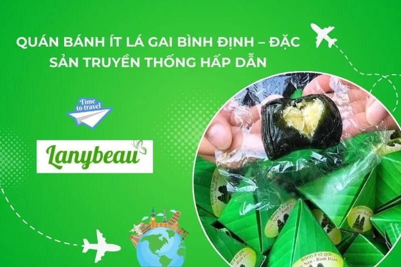 Quán Bánh Ít Lá Gai Bình Định – Đặc Sản Truyền Thống Hấp Dẫn