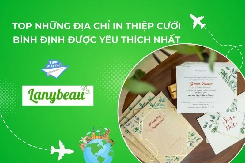 Top Những Địa Chỉ In Thiệp Cưới Bình Định Được Yêu Thích Nhất