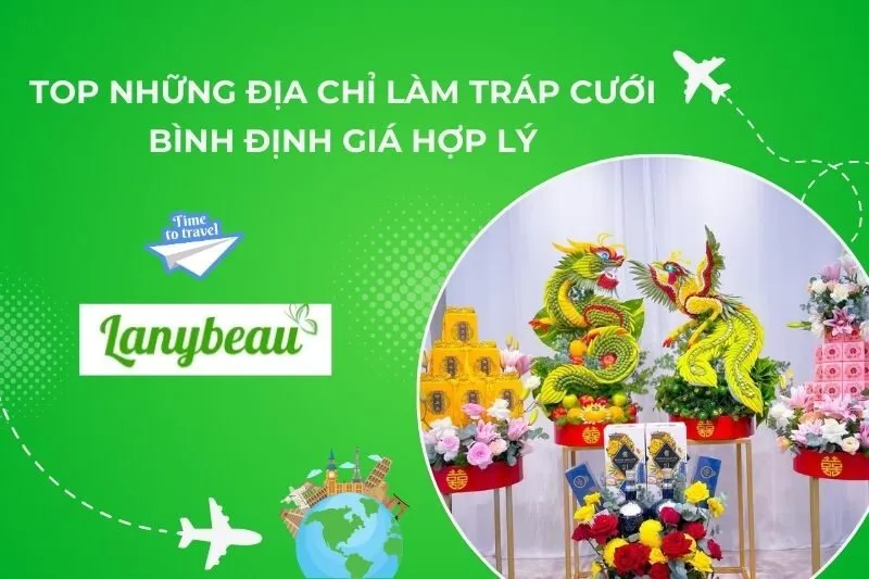 Top Những Địa Chỉ Làm Tráp Cưới Bình Định Giá Hợp Lý