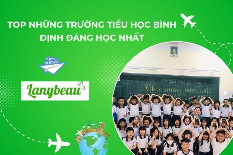 Top Những Trường Tiểu Học Bình Định Đáng Học Nhất