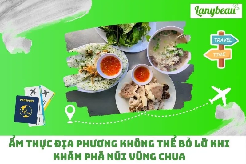 Ẩm Thực Địa Phương Không Thể Bỏ Lỡ Khi Khám Phá Núi Vũng Chua