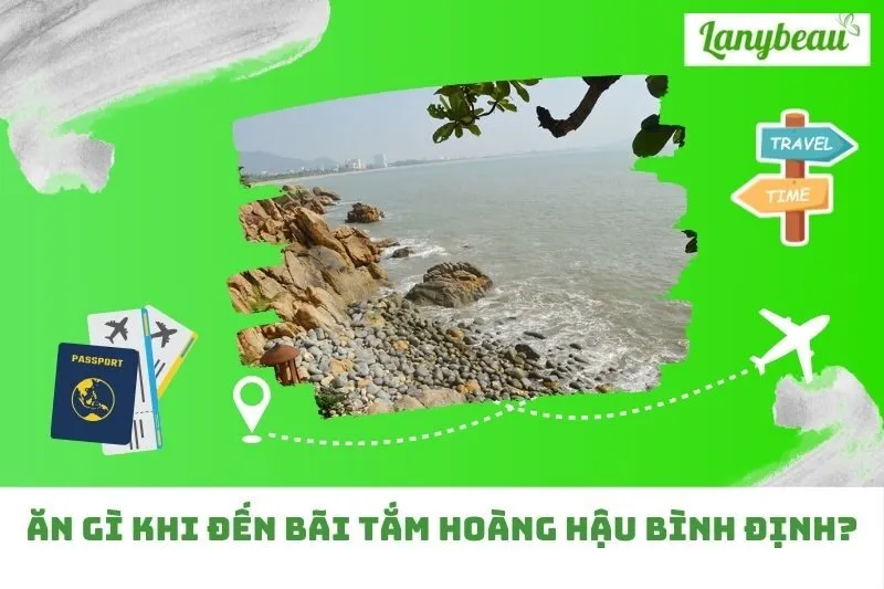 Ăn gì khi đến Bãi Tắm Hoàng Hậu Bình Định?