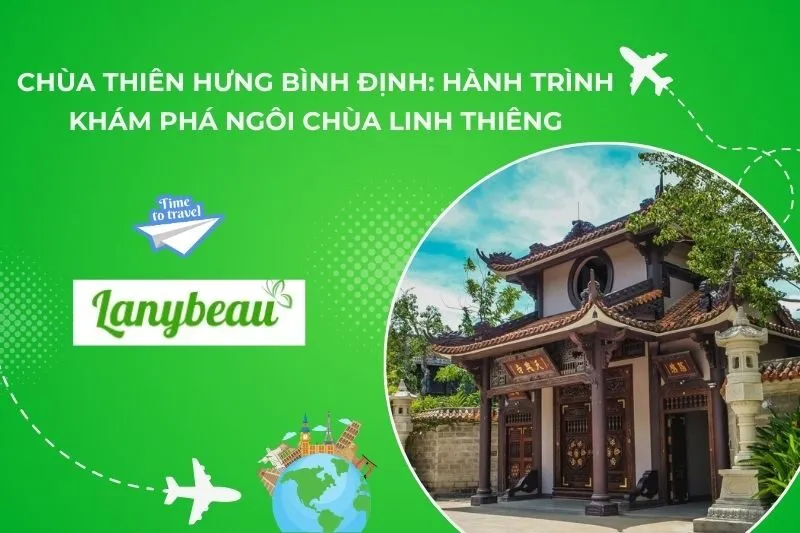 Chùa Thiên Hưng Bình Định: Hành Trình Khám Phá Ngôi Chùa Linh Thiêng