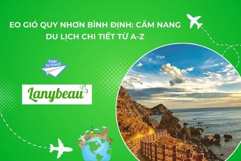 Eo Gió Quy Nhơn Bình Định: Cẩm Nang Du Lịch Chi Tiết Từ A-Z