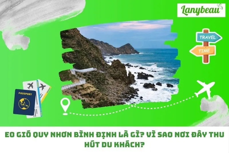 Eo Gió Quy Nhơn Bình Định là gì? Vì sao nơi đây thu hút du khách?