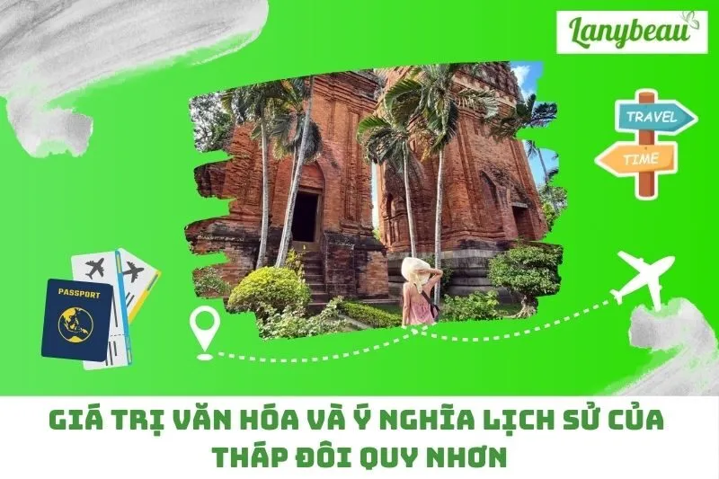 Giá trị văn hóa và ý nghĩa lịch sử của Tháp Đôi Quy Nhơn