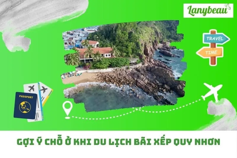 Gợi Ý Chỗ Ở Khi Du Lịch Bãi Xếp Quy Nhơn