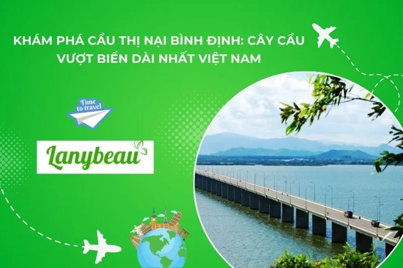 Khám Phá Cầu Thị Nại Bình Định: Cây Cầu Vượt Biển Dài Nhất Việt Nam