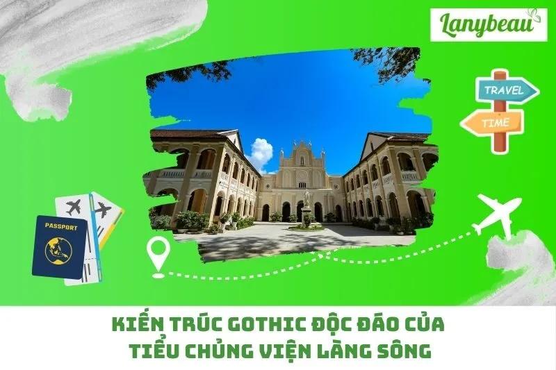 Kiến Trúc Gothic Độc Đáo Của Tiểu Chủng Viện Làng Sông