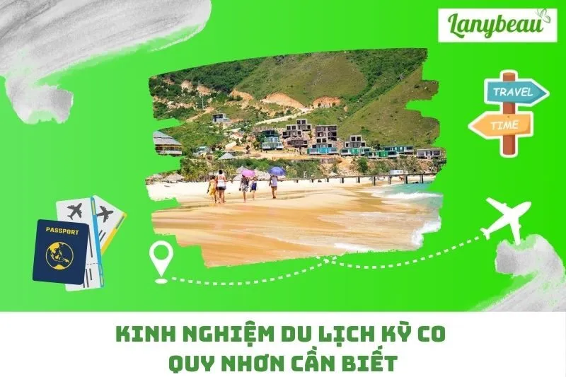 Kinh Nghiệm Du Lịch Kỳ Co Quy Nhơn Cần Biết