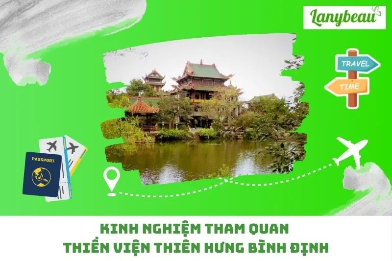 Kinh nghiệm tham quan Thiền viện Thiên Hưng Bình Định