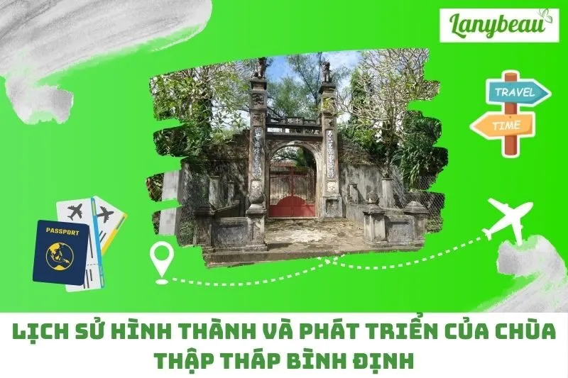 Lịch Sử Hình Thành Và Phát Triển Của Chùa Thập Tháp Bình Định