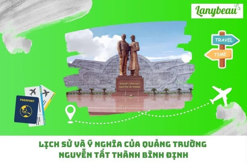 Lịch sử và ý nghĩa của Quảng trường Nguyễn Tất Thành Bình Định
