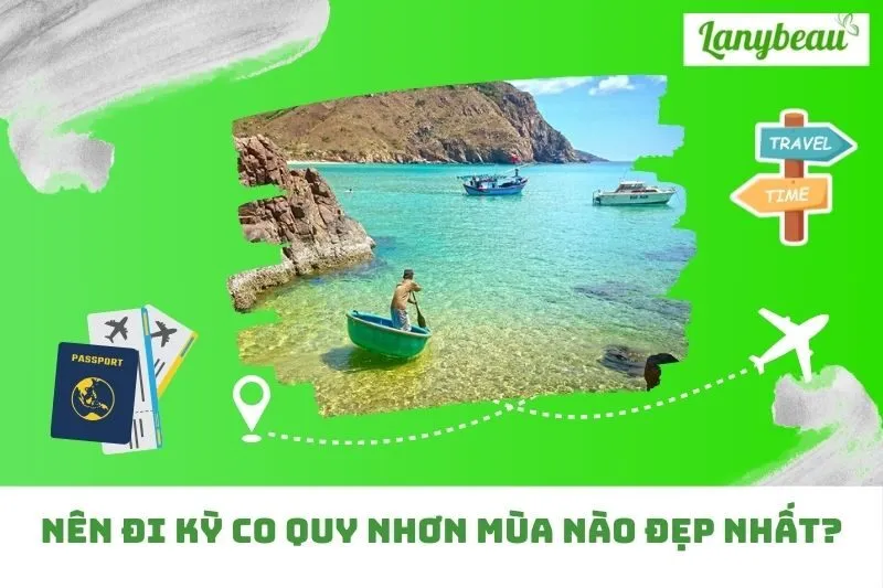 Nên Đi Kỳ Co Quy Nhơn Mùa Nào Đẹp Nhất?