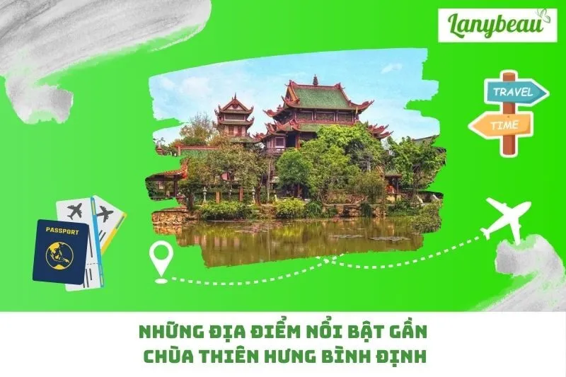 Những địa điểm nổi bật gần Chùa Thiên Hưng Bình Định
