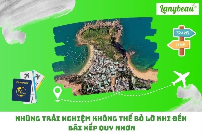 Những Trải Nghiệm Không Thể Bỏ Lỡ Khi Đến Bãi Xếp Quy Nhơn