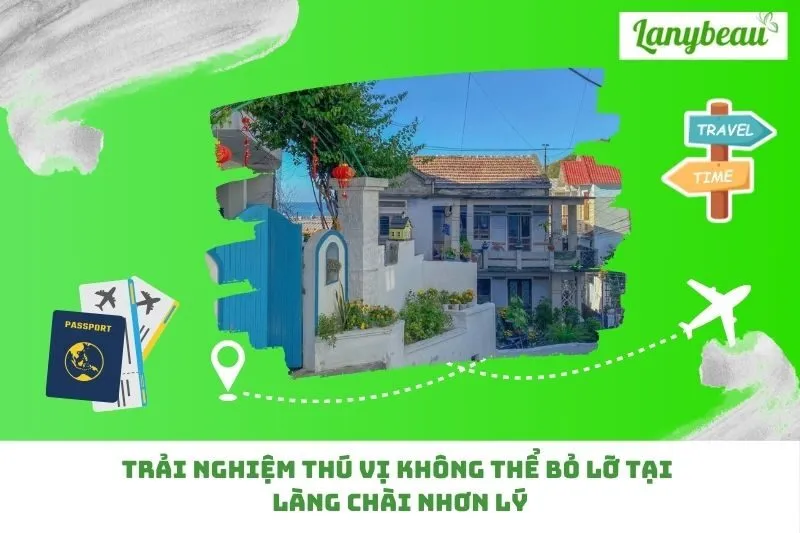 Trải nghiệm thú vị không thể bỏ lỡ tại Làng chài Nhơn Lý